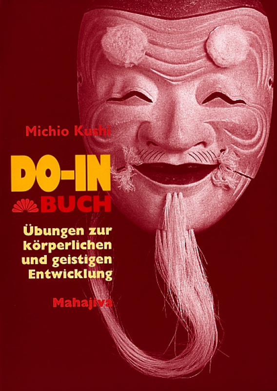 Kushi, Michio: Das Do-In Buch, Verlag Mahajiva, 320 Seiten
